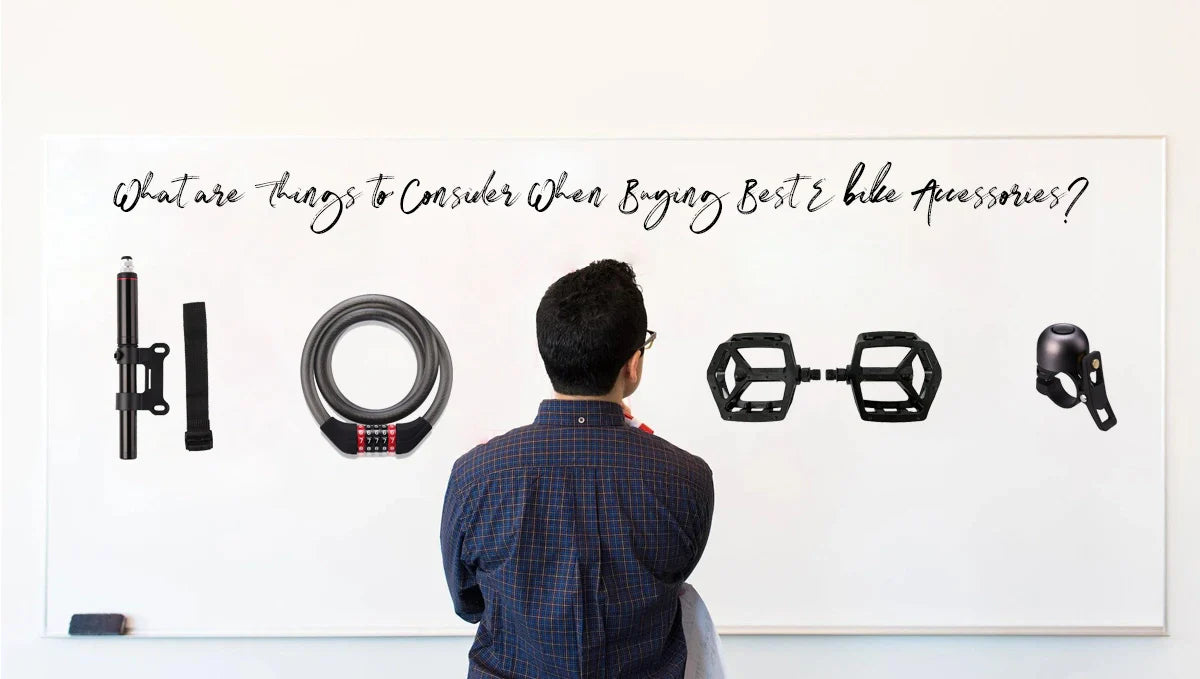 What are Things to Consider When Buying Best E bike Accessories?